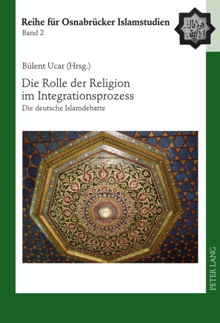Die Rolle der Religion im Integrationsprozess : Die deutsche Islamdebatte, PDF eBook
