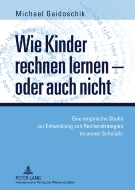 Wie Kinder rechnen lernen - oder auch nicht : Eine empirische Studie zur Entwicklung von Rechenstrategien im ersten Schuljahr, PDF eBook