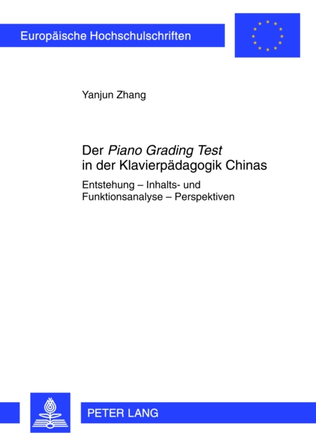 Der «Piano Grading Test» in der Klavierpaedagogik Chinas : Entstehung - Inhalts- und Funktionsanalyse - Perspektiven, PDF eBook