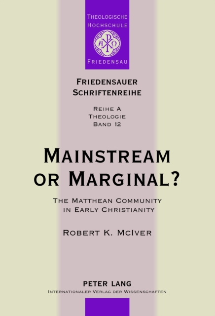 Mainstream or Marginal? : The Matthean Community in Early Christianity, PDF eBook