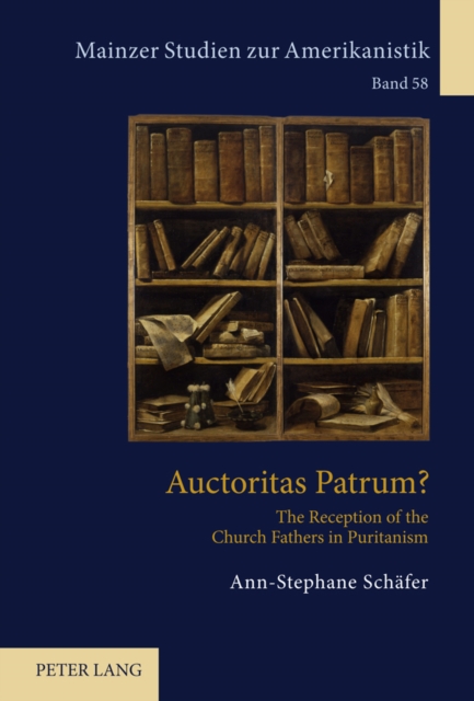 Auctoritas Patrum? : The Reception of the Church Fathers in Puritanism, PDF eBook
