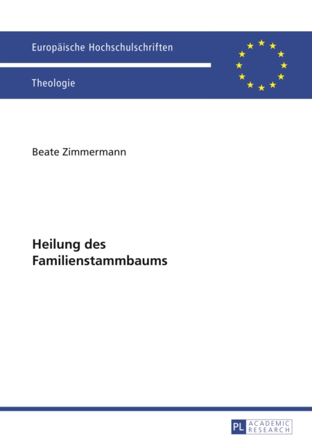 Heilung des Familienstammbaums : Zum geistlichen Heilungsansatz von Kenneth McAll und zu dessen Rezeption, PDF eBook