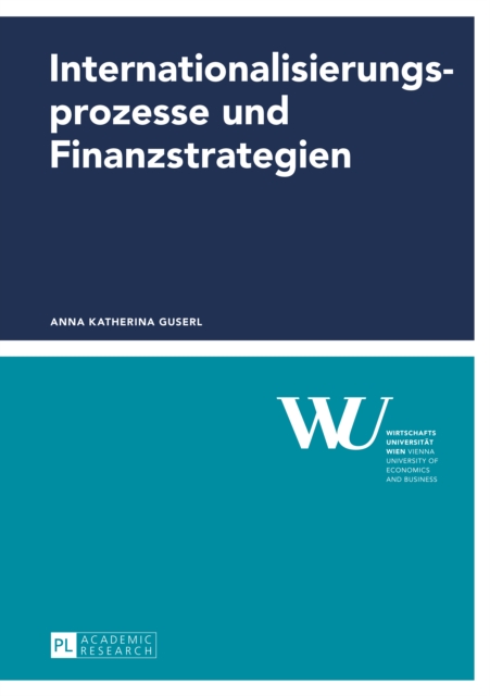 Internationalisierungsprozesse und Finanzstrategien : Ansaetze und empirische Analysen, PDF eBook