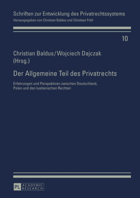 Der Allgemeine Teil des Privatrechts : Erfahrungen und Perspektiven zwischen Deutschland, Polen und den lusitanischen Rechten, PDF eBook