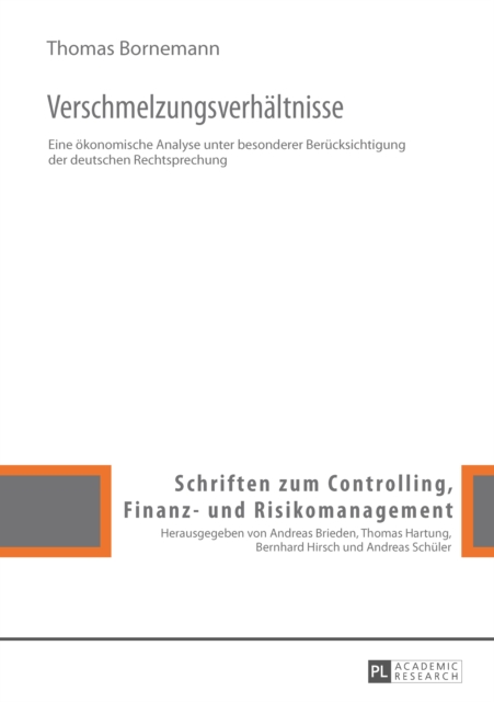 Verschmelzungsverhaeltnisse : Eine oekonomische Analyse unter besonderer Beruecksichtigung der deutschen Rechtsprechung, PDF eBook