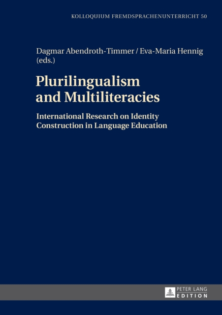 Plurilingualism and Multiliteracies : International Research on Identity Construction in Language Education, PDF eBook