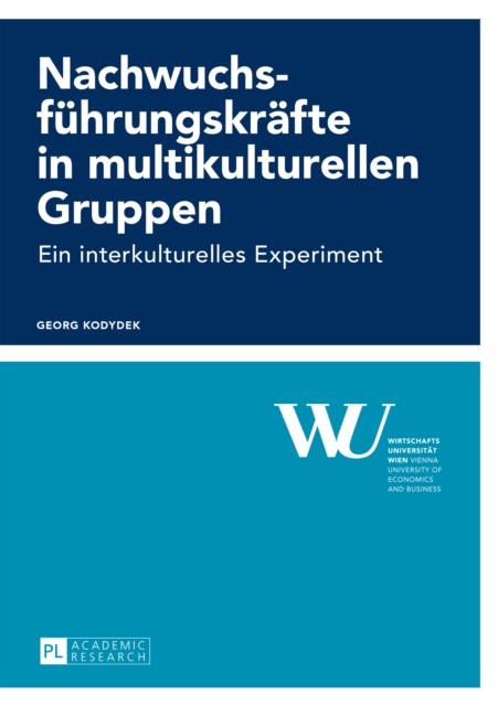 Nachwuchsfuehrungskraefte in multikulturellen Gruppen : Ein interkulturelles Experiment, PDF eBook