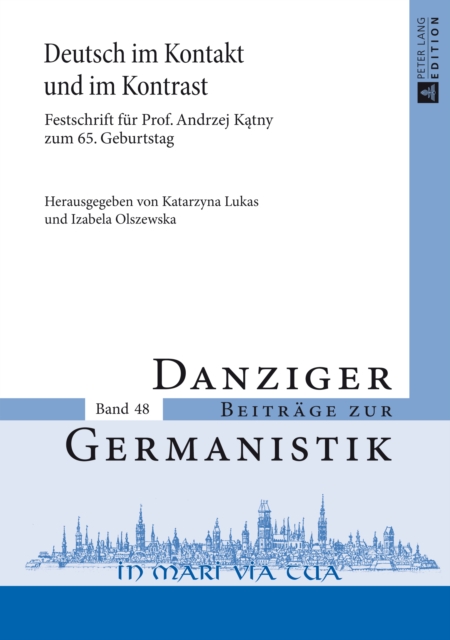 Deutsch im Kontakt und im Kontrast : Festschrift fuer Prof. Andrzej Katny zum 65. Geburtstag, PDF eBook