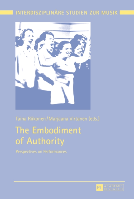 The Embodiment of Authority : Perspectives on Performances, PDF eBook