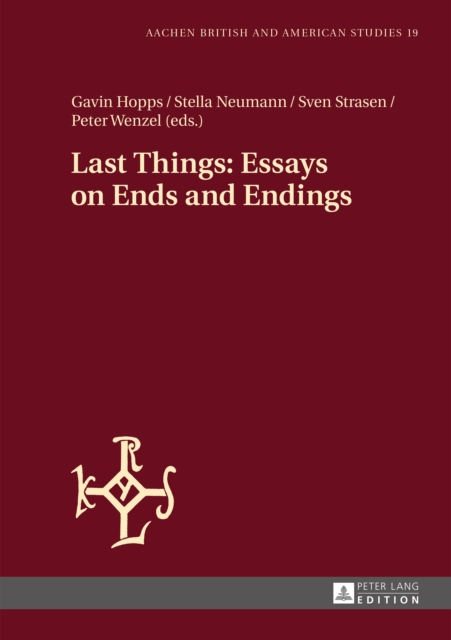 Last Things: Essays on Ends and Endings, PDF eBook