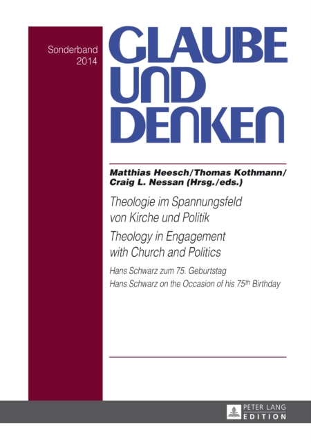 Theologie im Spannungsfeld von Kirche und Politik - Theology in Engagement with Church and Politics : Hans Schwarz zum 75. Geburtstag- Hans Schwarz on the Occasion of his 75 th  Birthday, PDF eBook