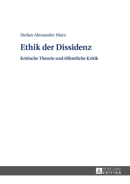 Ethik der Dissidenz : Kritische Theorie und oeffentliche Kritik, PDF eBook