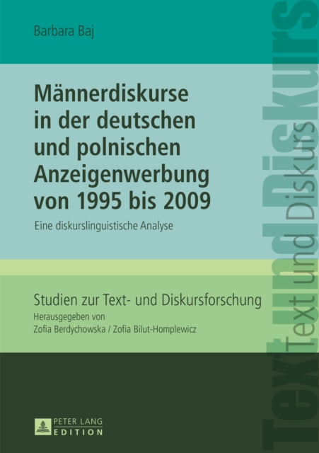 Maennerdiskurse in der deutschen und polnischen Anzeigenwerbung von 1995 bis 2009 : Eine diskurslinguistische Analyse, PDF eBook