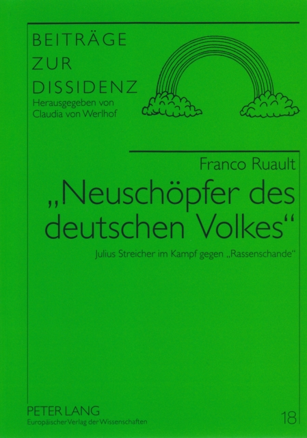«Neuschoepfer des deutschen Volkes» : Julius Streicher im Kampf gegen «Rassenschande», PDF eBook