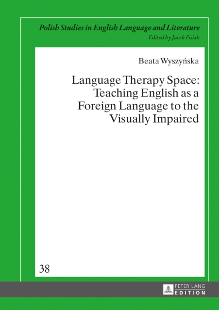 Language Therapy Space : Teaching English as a Foreign Language to the Visually Impaired, PDF eBook