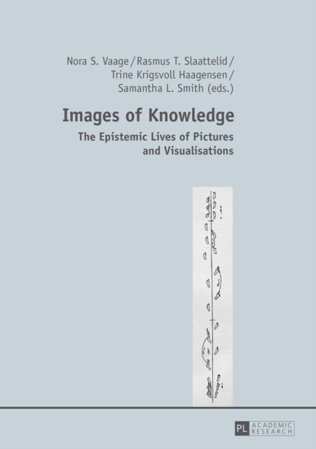 Images of Knowledge : The Epistemic Lives of Pictures and Visualisations, PDF eBook