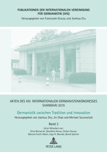 Akten des XIII. Internationalen Germanistenkongresses Shanghai 2015 - Germanistik zwischen Tradition und Innovation : Band 3, PDF eBook