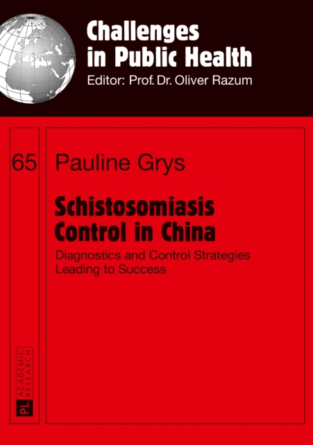 Schistosomiasis Control in China : Diagnostics and Control Strategies Leading to Success, PDF eBook