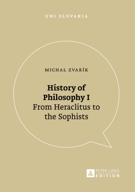 History of Philosophy I : From Heraclitus to the Sophists, PDF eBook