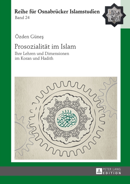 Prosozialitaet im Islam : Ihre Lehren und Dimensionen im Koran und Hadith, PDF eBook