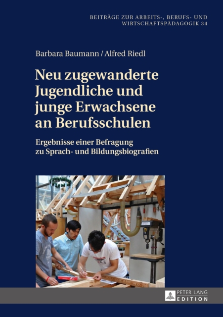 Neu zugewanderte Jugendliche und junge Erwachsene an Berufsschulen : Ergebnisse einer Befragung zu Sprach- und Bildungsbiografien, PDF eBook
