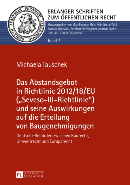 Das Abstandsgebot in Richtlinie 2012/18/EU («Seveso-III-Richtlinie») und seine Auswirkungen auf die Erteilung von Baugenehmigungen : Deutsche Behoerden zwischen Baurecht, Umweltrecht und Europarecht, PDF eBook