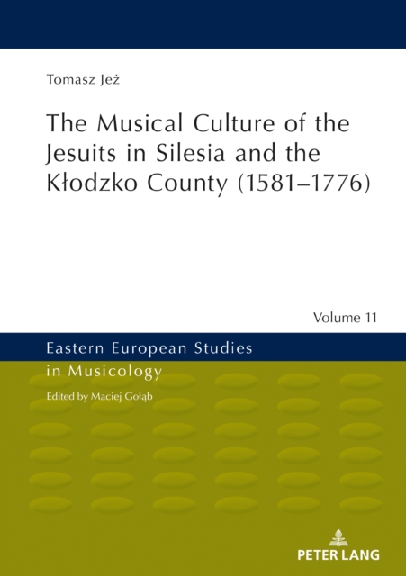 The Musical Culture of the Jesuits in Silesia and the Klodzko County (1581-1776), PDF eBook