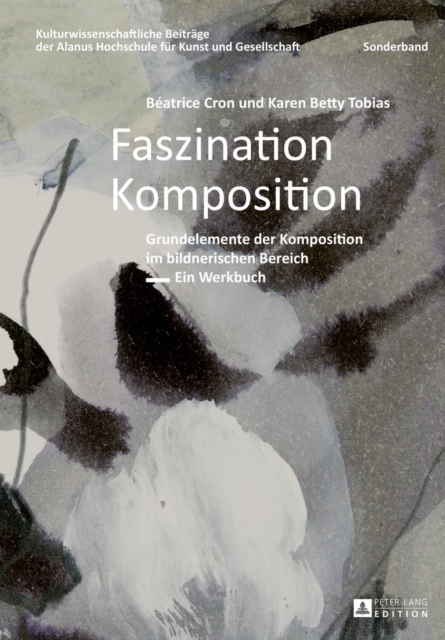 Faszination Komposition : Grundelemente der Komposition im bildnerischen Bereich- Ein Werkbuch- 2., unveraenderte Auflage, EPUB eBook
