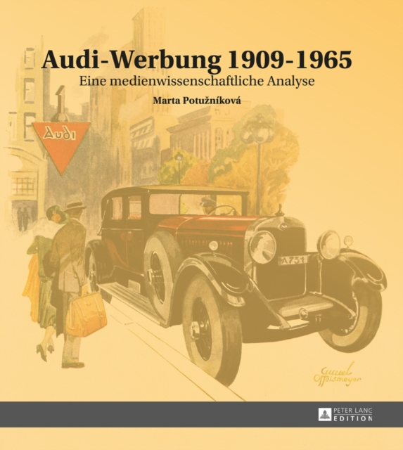 Audi-Werbung 1909-1965 : Eine medienwissenschaftliche Analyse, EPUB eBook