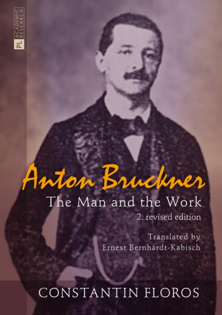Anton Bruckner : The Man and the Work. 2. revised edition, EPUB eBook
