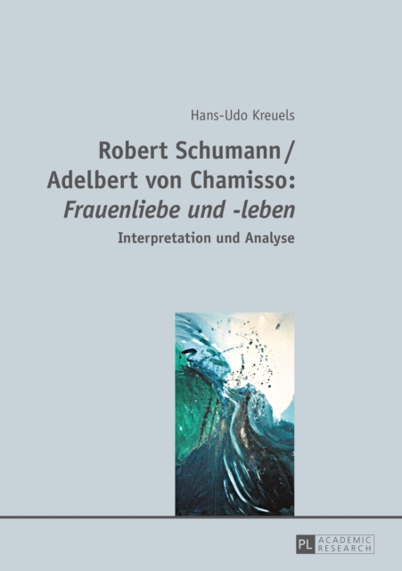 Robert Schumann / Adelbert von Chamisso: «Frauenliebe und -leben» : Interpretation und Analyse, EPUB eBook