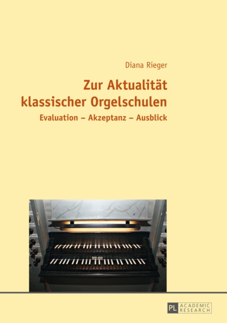 Zur Aktualitaet klassischer Orgelschulen : Evaluation - Akzeptanz - Ausblick, EPUB eBook