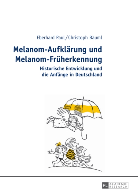 Melanom-Aufklaerung und Melanom-Frueherkennung : Historische Entwicklung und die Anfaenge in Deutschland, EPUB eBook