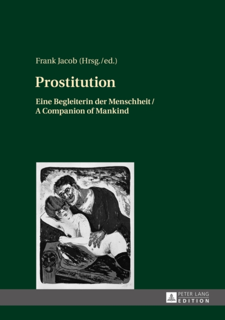 Prostitution : Eine Begleiterin der Menschheit / A Companion of Mankind, EPUB eBook