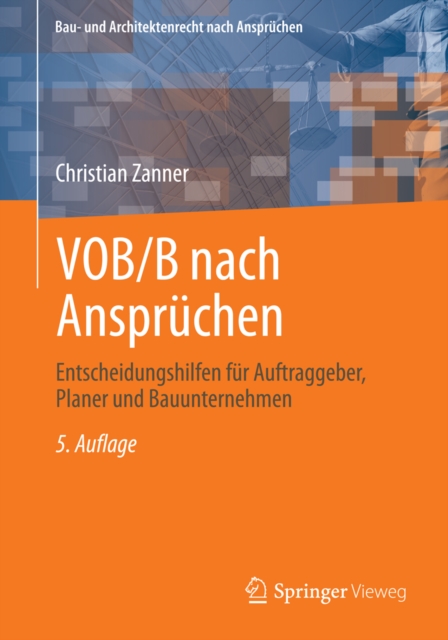 VOB/B nach Anspruchen : Entscheidungshilfen fur Auftraggeber, Planer und Bauunternehmen, PDF eBook