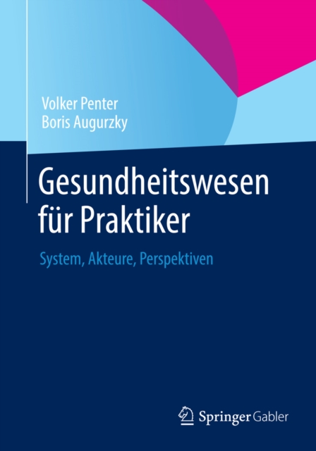 Gesundheitswesen fur Praktiker : System, Akteure, Perspektiven, PDF eBook