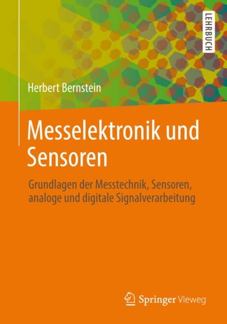 Messelektronik und Sensoren : Grundlagen der Messtechnik, Sensoren, analoge und digitale Signalverarbeitung, EPUB eBook