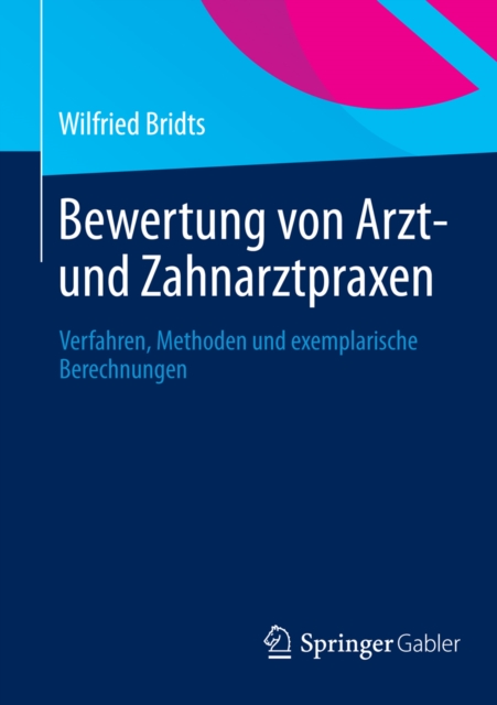 Bewertung von Arzt- und Zahnarztpraxen : Verfahren, Methoden und exemplarische Berechnungen, PDF eBook