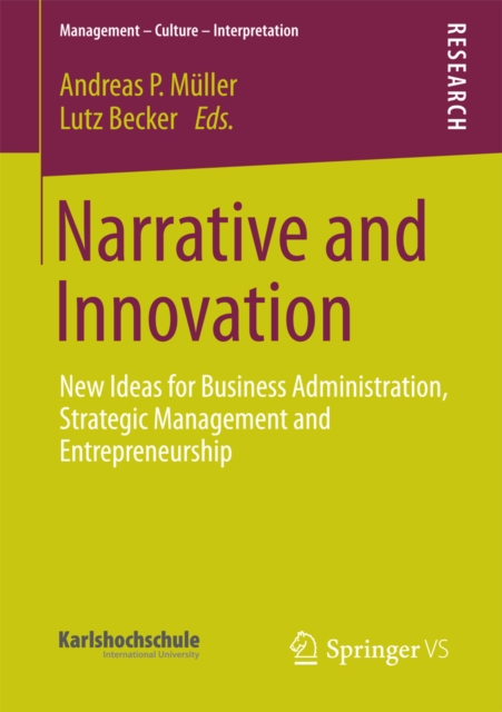 Narrative and Innovation : New Ideas for Business Administration, Strategic Management and Entrepreneurship, PDF eBook