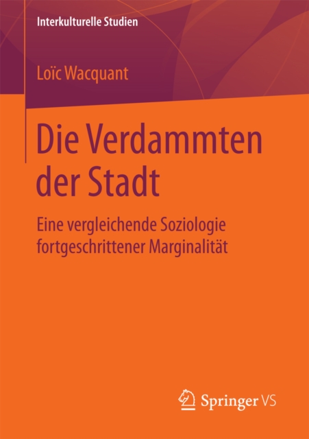Die Verdammten der Stadt : Eine vergleichende Soziologie fortgeschrittener Marginalitat, PDF eBook