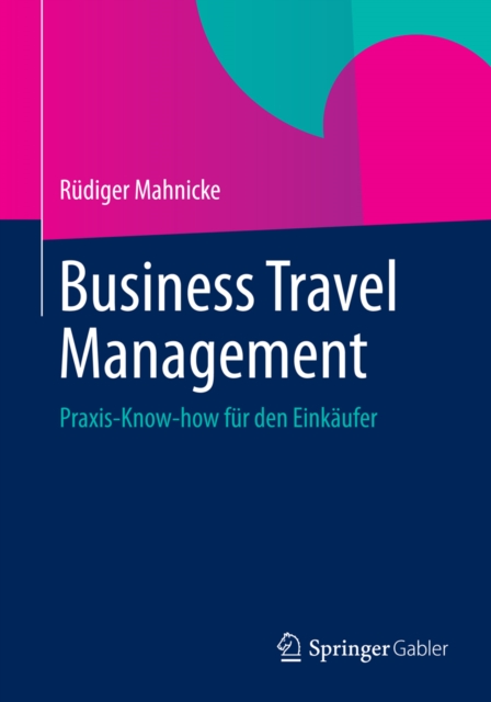 Business Travel Management : Praxis-Know-how fur den Einkaufer, PDF eBook