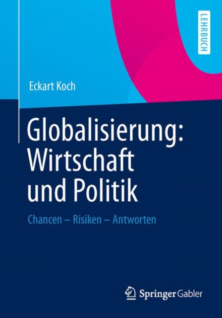 Globalisierung: Wirtschaft und Politik : Chancen - Risiken - Antworten, EPUB eBook