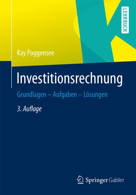Investitionsrechnung : Grundlagen - Aufgaben - Losungen, PDF eBook