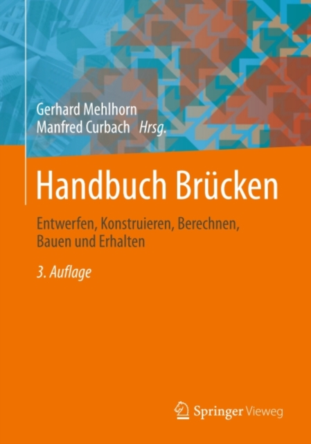 Handbuch Brucken : Entwerfen, Konstruieren, Berechnen, Bauen und Erhalten, PDF eBook