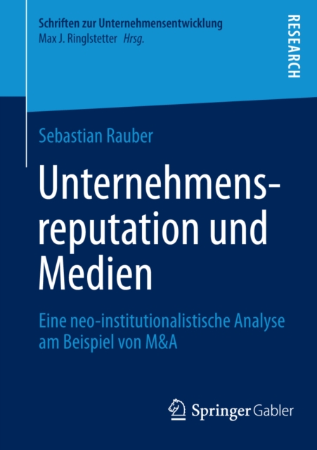 Unternehmensreputation und Medien : Eine neo-institutionalistische Analyse am Beispiel von M&A, PDF eBook