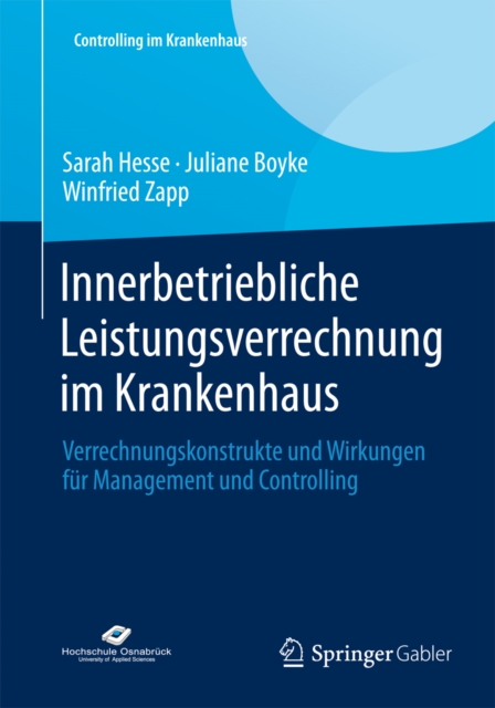 Innerbetriebliche Leistungsverrechnung im Krankenhaus : Verrechnungskonstrukte und Wirkungen fur Management und Controlling, PDF eBook