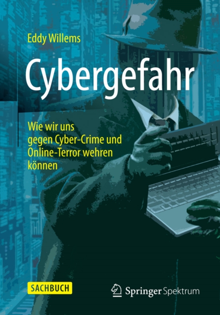 Cybergefahr : Wie wir uns gegen Cyber-Crime und Online-Terror wehren konnen, PDF eBook