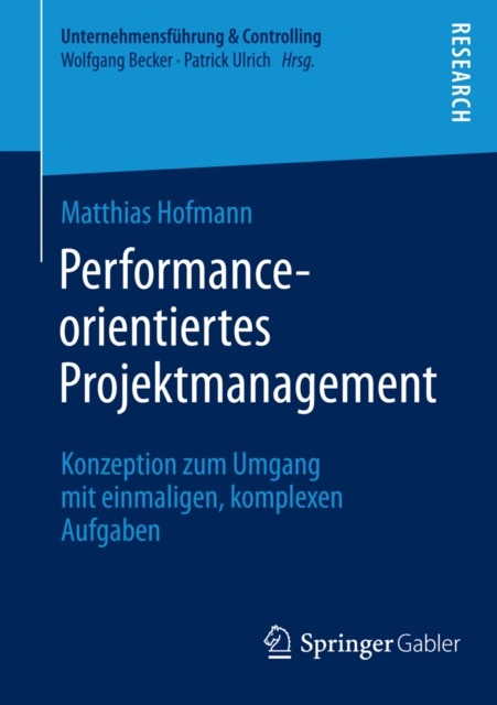 Performance-orientiertes Projektmanagement : Konzeption zum Umgang mit einmaligen, komplexen Aufgaben, PDF eBook