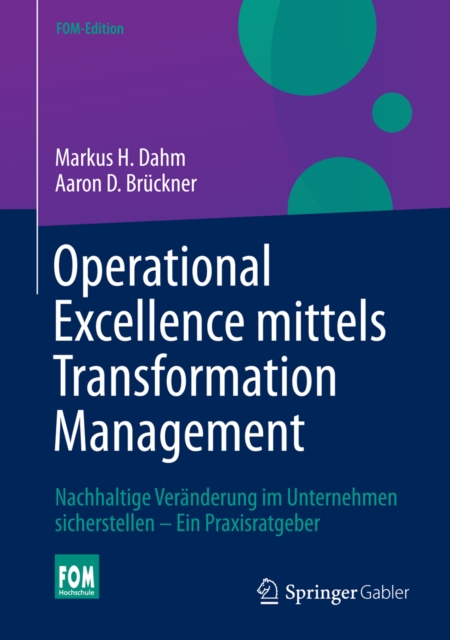 Operational Excellence mittels Transformation Management : Nachhaltige Veranderung im Unternehmen sicherstellen - Ein Praxisratgeber, PDF eBook