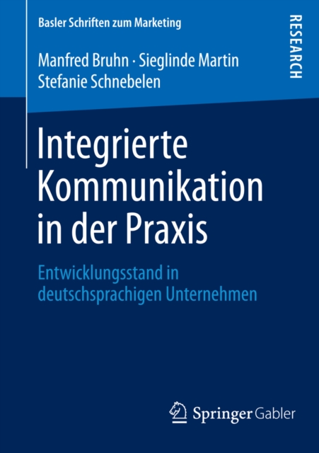 Integrierte Kommunikation in der Praxis : Entwicklungsstand in deutschsprachigen Unternehmen, PDF eBook